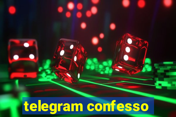 telegram confesso